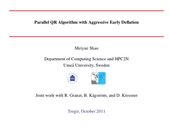 Parallel QR Algorithm with Aggressive Early Deflation  Meiyue Shao  Department of Computing Science