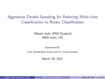 Aggressive Double Sampling for Reducing Multi-class  Classification to Binary Classification