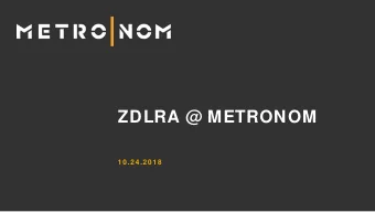 ZDLRA @ METRONOM  1 0 .2 4 .2 0 1 8  1  I ntroduction  Agenda  2  Mission  3  Best Practices  4