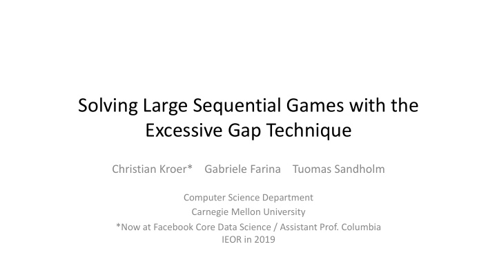 solving large sequential games with the excessive gap