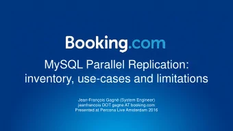 MySQL Parallel Replication:  inventory, use-cases and limitations  Jean-Franois Gagn (System