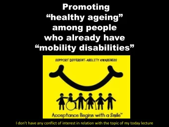 Mobility disability &amp; Healthy aging  Mobility disorders / disabilities o Definitions o