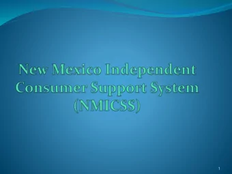 1  The New Mexico Independent Consumer Support  System (NMICSS) links together resources throughout