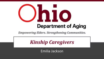 Kinship Caregivers  Emilia Jackson  RISE Family Caregiver Act  Became law on Jan. 22, 2018 (met