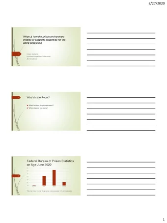 1  8/27/2020  Age Growth in State Prisons  4  In the 2016 book Aging Of The State Prison