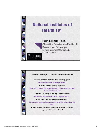 National Institutes of  National Institutes of  Health 101  Health 101  Perry Kirkham, Ph.D.