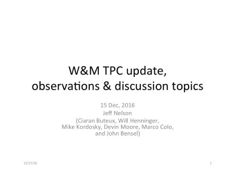 W&amp;M TPC update,  observa4ons &amp; discussion topics  15 Dec, 2016  Jeff Nelson  (Ciaran