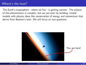 Wheres the heat?  The Earths troposphere - where we live - is getting warmer. The science  of