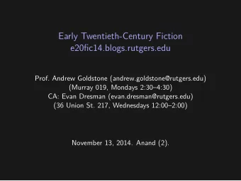 Early Twentieth-Century Fiction  e20fic14.blogs.rutgers.edu  Prof. Andrew Goldstone