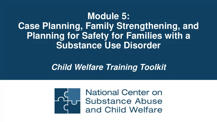 module 5 case planning family strengthening and planning