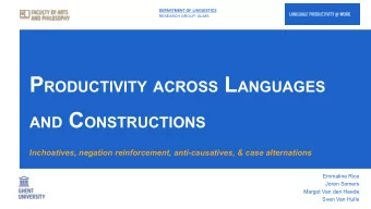 P RODUCTIVITY ACROSS L ANGUAGES AND C ONSTRUCTIONS  Inchoatives, negation reinforcement,