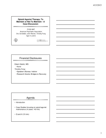 Financial Disclosures  Edwin Salsitz, MD:   None  Timothy Fong:   Speakers Bureau: