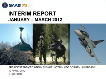 INTERIM REPORT  JANUARY  MARCH 2012  PRESIDENT AND CEO HKAN BUSKHE, INTERIM CFO GRGEN