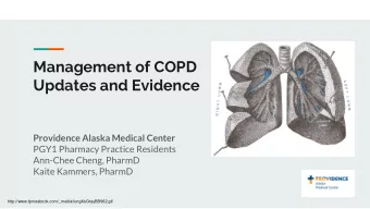 Management of COPD  Updates and Evidence  Providence Alaska Medical Center  PGY1 Pharmacy Practice