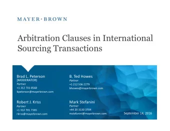 Arbitration Clauses in International  Sourcing Transactions  Brad L. Peterson  B. Ted Howes