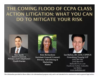 Ray Sardo  Kim Richardson  Ian Ballon, JD, LLM, CIPP/US  Senior Counsel,  Assistant General