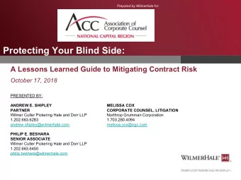 Protecting Your Blind Side:  A Lessons Learned Guide to Mitigating Contract Risk  October 17, 2018