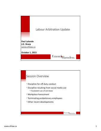 Labour Labour Ar  Arbitr  bitration ion Upda  Update Paul Lalonde J.D. Sharp  www.ehlaw.ca October