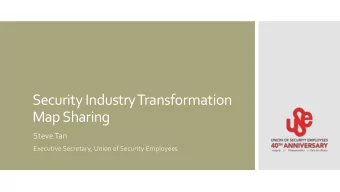 Security Industry Transformation  Map Sharing  Steve Tan  Executive Secretary, Union of Security