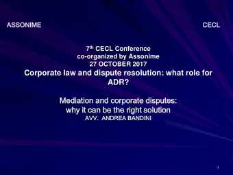 Corporate law and dispute resolution: what role for  ADR?  Mediati  ation  on and corporate  porate