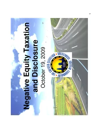 Negative Equity Taxation  and Disclosure  October 19, 2009  Negative Equity History:  State of Ohio