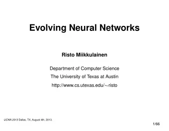 Evolving Neural Networks  Risto Miikkulainen  Department of Computer Science  The University of
