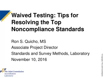 Waived Testing: Tips for  Resolving the Top Noncompliance Standards  Ron S. Quicho, MS  Associate