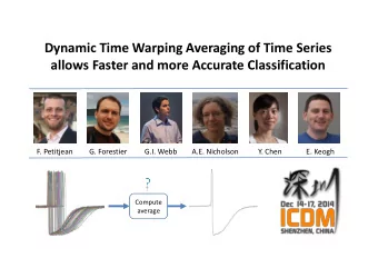 Dynamic Time Warping Averaging of Time Series allows Faster and more Accurate Classification F.