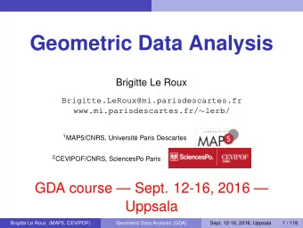 Geometric Data Analysis  Brigitte Le Roux  Brigitte.LeRoux@mi.parisdescartes.fr