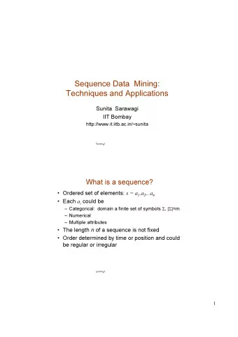 Sequence Data  Mining:  Techniques and Applications  Sunita  Sarawagi  IIT Bombay