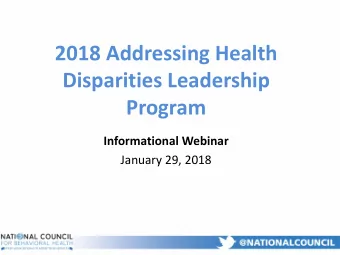 Disparities Leadership  Program  Informational Webinar  January 29, 2018  Welcome! Shelina