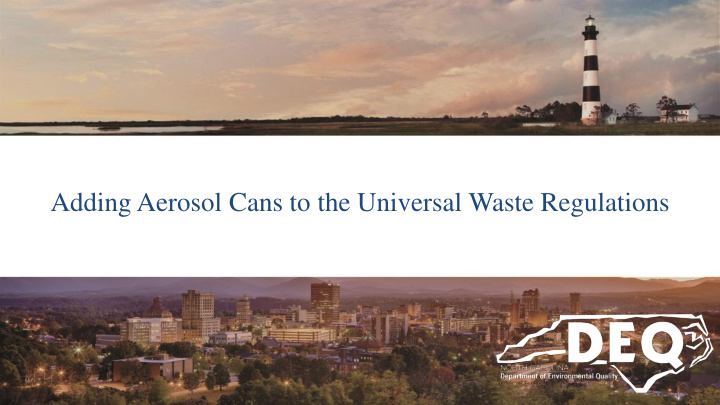 adding aerosol cans to the universal waste regulations