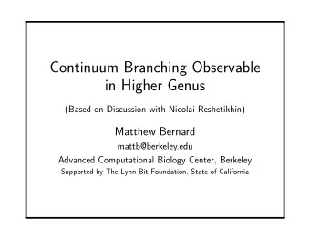 Continuum Branching Observable  in Higher Genus  (Based on Discussion with Nicolai Reshetikhin)