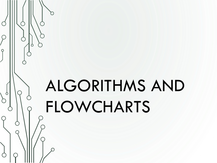 algorithms and flowcharts algorithms and flowcharts