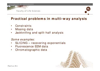Practical problem s in m ulti-w ay analysis    Constraints    Missing data    Jackknifing