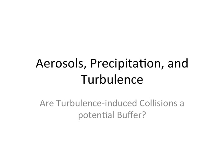 aerosols precipita on and turbulence