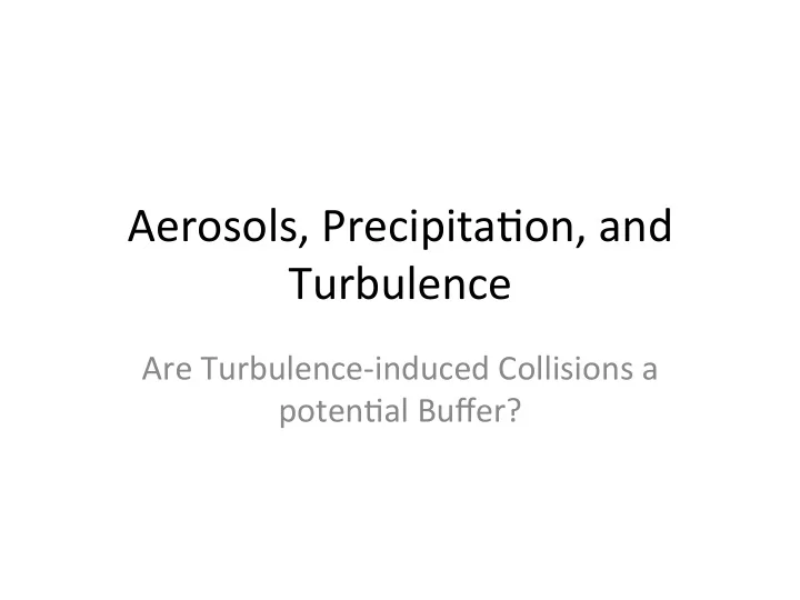 aerosols precipita on and turbulence
