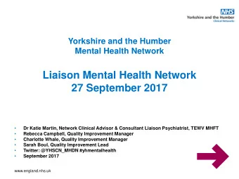 Liaison Mental Health Network  27 September 2017    Dr Katie Martin, Network Clinical Advisor