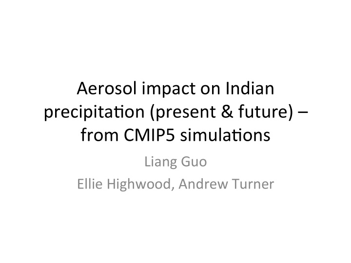 aerosol impact on indian precipita1on present amp future