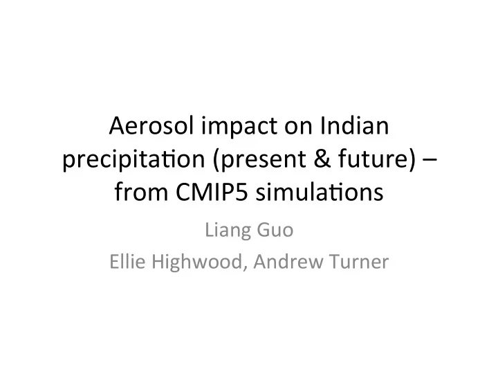 aerosol impact on indian precipita1on present amp future
