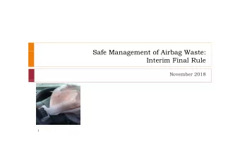 Safe Management of Airbag Waste:  Safe Management of Airbag Waste:  Interim Final Rule  November