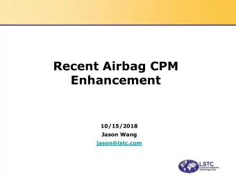 Enhancement  10/15/2018  Jason Wang  jason@lstc.com  Outline  Enhancement