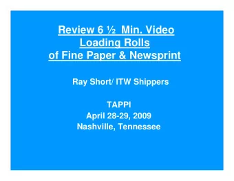 Review 6  Min. Video  Loading Rolls  of Fine Paper &amp; Newsprint  Ray Short/ ITW Shippers
