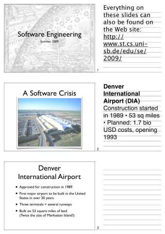 Software Engineering  http://  Summer 2009  www.st.cs.uni-  sb.de/edu/se/  2009/  1  Denver  A