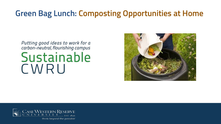 green bag lunch composting opportunities at home what the