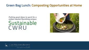 Green Bag Lunch: Composting Opportunities at Home  What the Office of Energy &amp; Sustainability