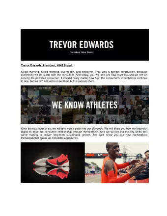 Trevor Edwards, President, NIKE Brand:  Good morning. Good morning, everybody, and welcome. That