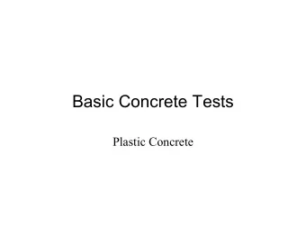 Basic Concrete Tests  Plastic Concrete  Basic Tests  Cylinder Compression  Splitting Tension  Beam