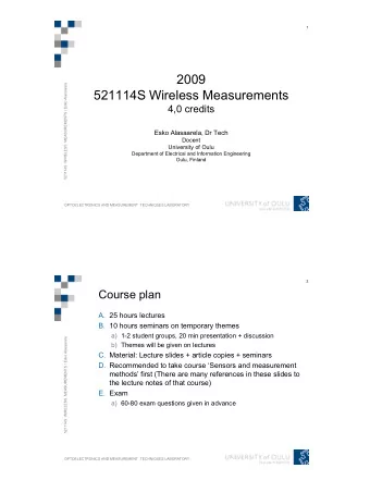 2009  521114S  WIRELESS  MEASUREMENTS / Esko Alasaarela  521114S Wireless Measurements  4,0 credits