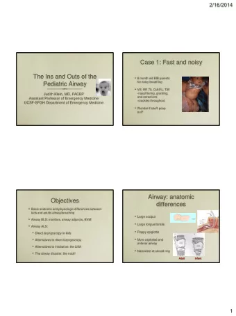 Pediatric Airway  VS: RR 70, O 2 94%, T39  -nasal flaring, grunting,  Judith Klein, MD, FACEP